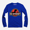 No Internet Full Sleeve T-Shirt