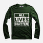 All Lives Matter Full Sleeve T-Shirt