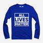 All Lives Matter Full Sleeve T-Shirt