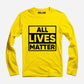 All Lives Matter Full Sleeve T-Shirt