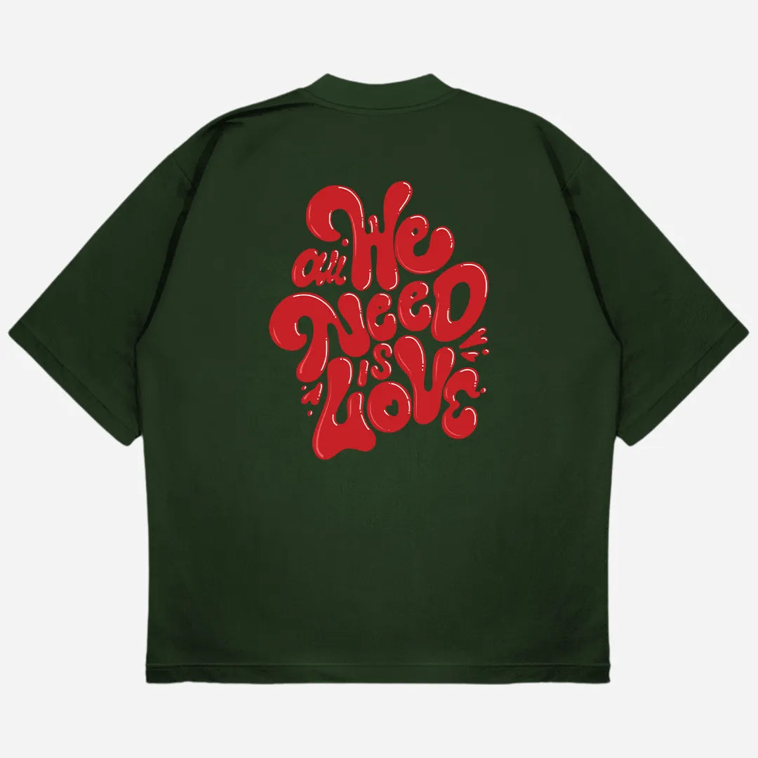 All We Need Drop Shoulder T-Shirt