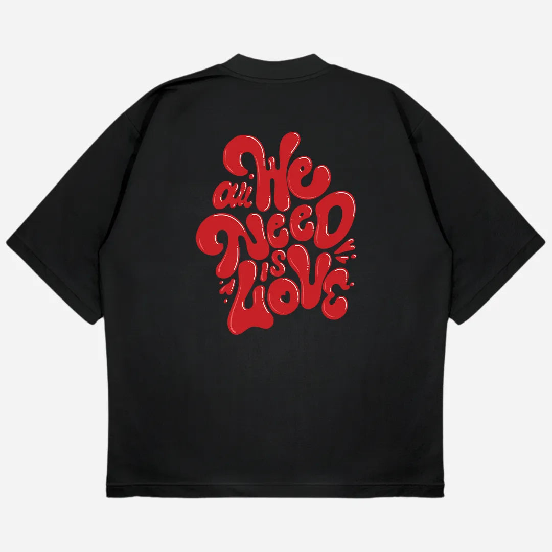 All We Need Drop Shoulder T-Shirt