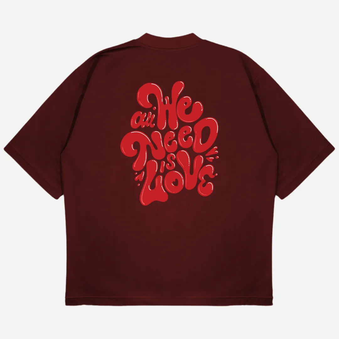 All We Need Drop Shoulder T-Shirt