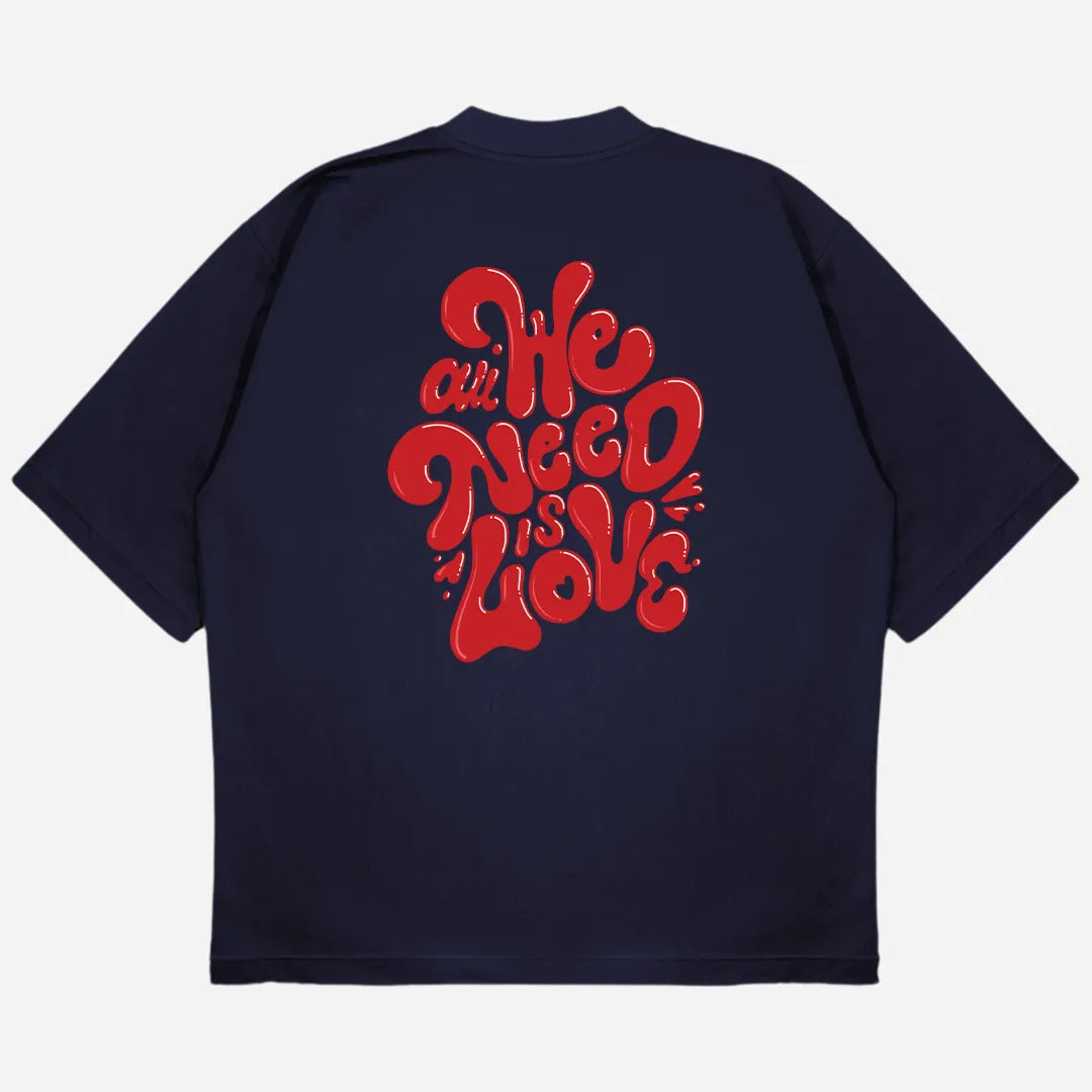 All We Need Drop Shoulder T-Shirt