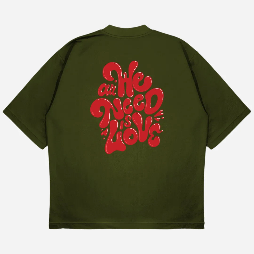 All We Need Drop Shoulder T-Shirt