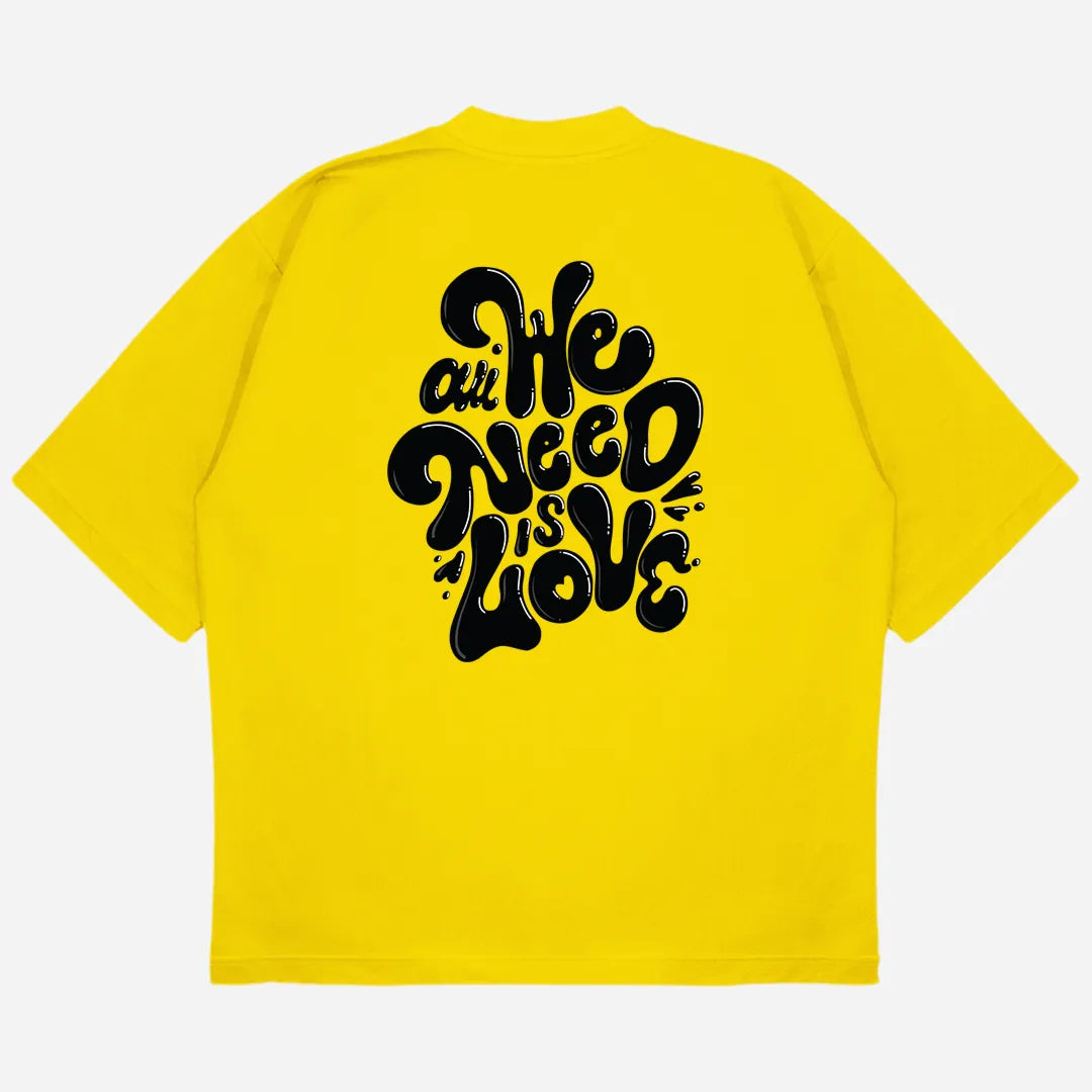 All We Need Drop Shoulder T-Shirt
