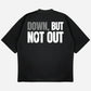 Down But Not Out Drop Shoulder T-Shirt