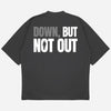 Down But Not Out Drop Shoulder T-Shirt