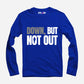 Down But Not Out Full Sleeve T-Shirt