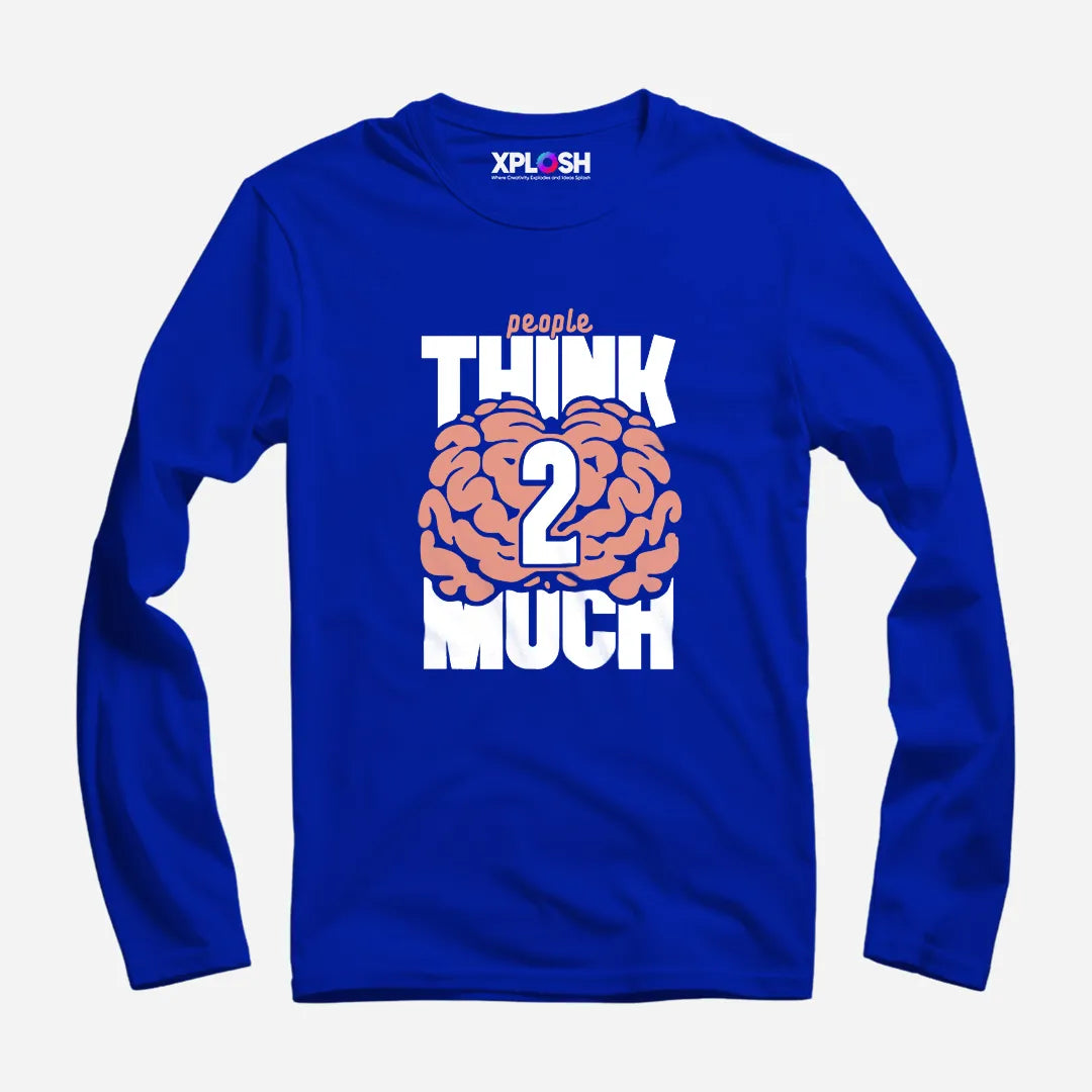 Think2Much Full Sleeve T-Shirt
